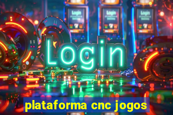 plataforma cnc jogos